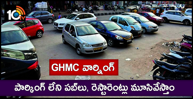 GHMC ACTION TAKING ON Pubs and restaurants parking ISSUE