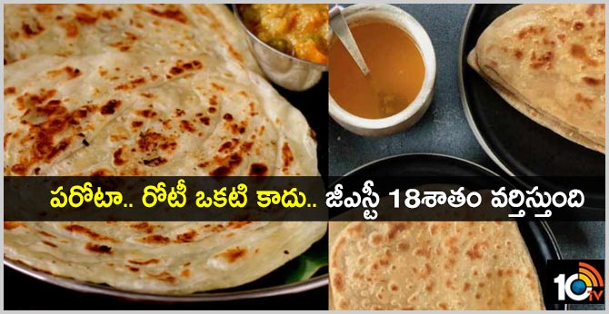 Parotas are not rotis and will attract 18% GST, says authority